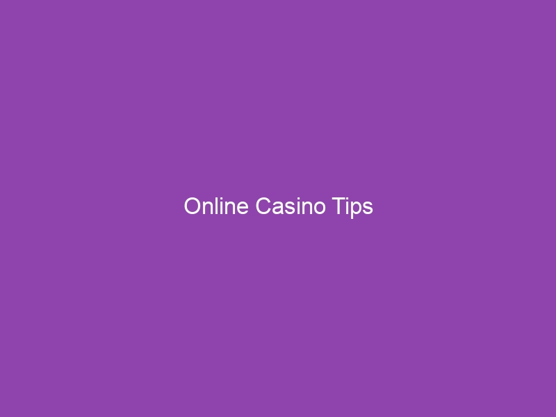 Online Casino Tips