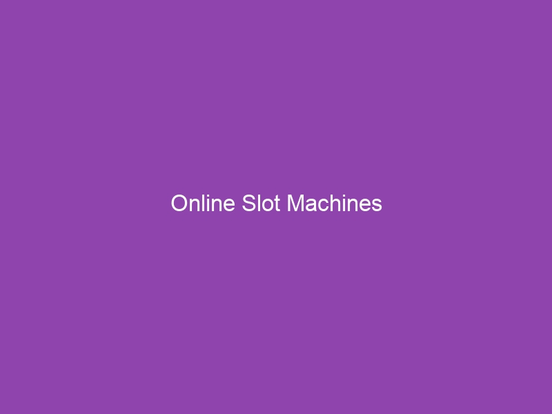 Online Slot Machines