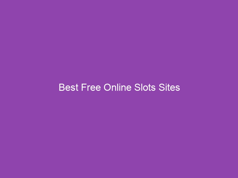 Best Free Online Slots Sites